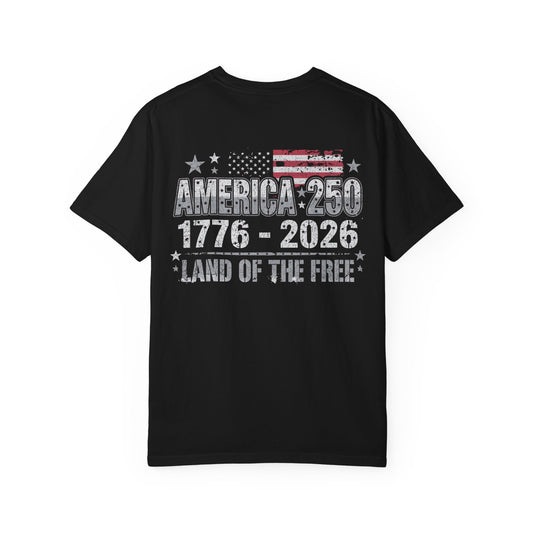 America 250 T-Shirt — 1776-2026 Land of the Free Back Print Patriotic Tee