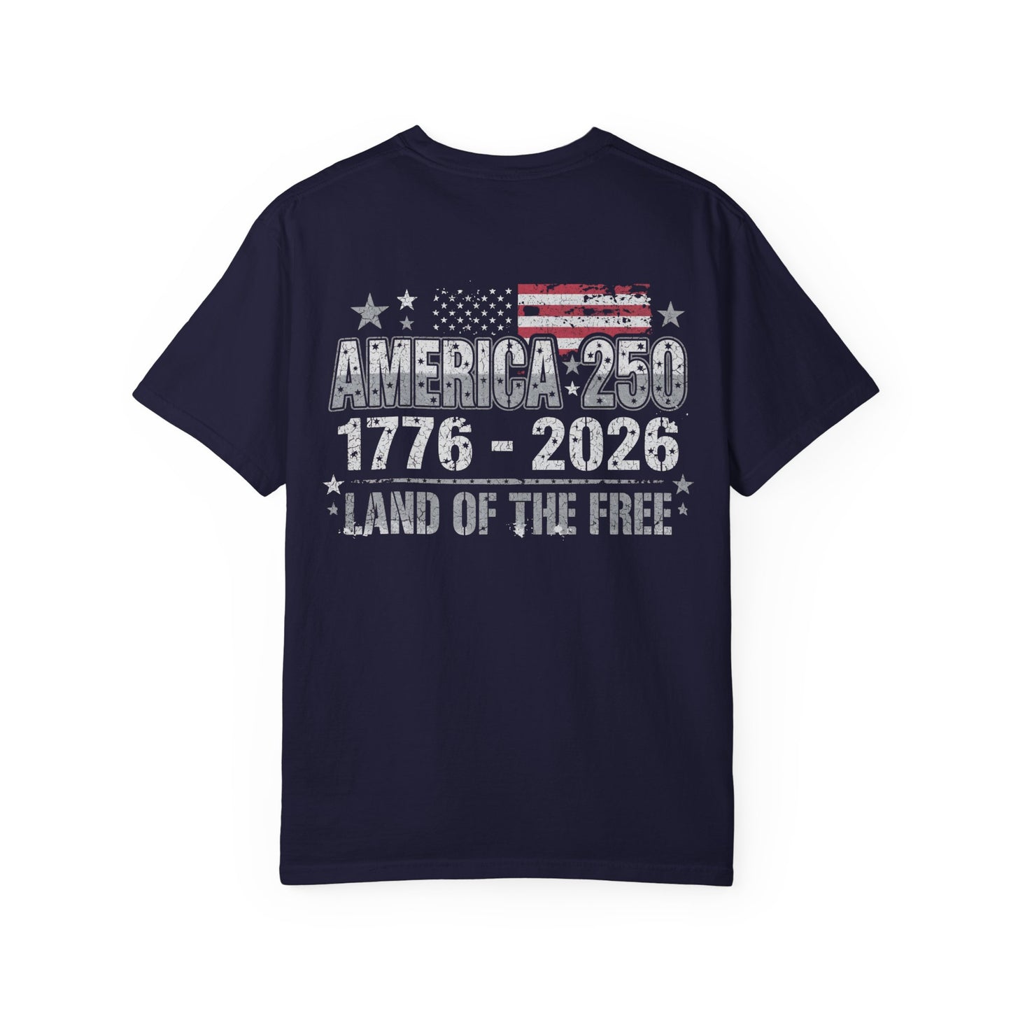 America 250 T-Shirt — 1776-2026 Land of the Free Back Print Patriotic Tee